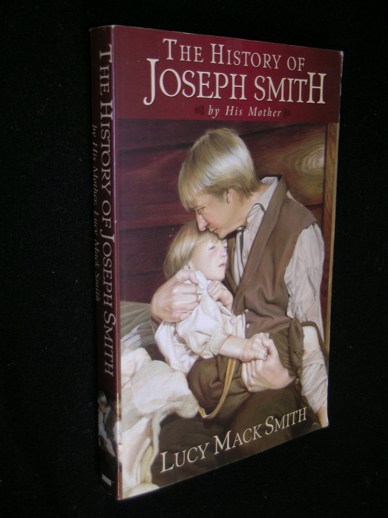 HISTORY OF JOSEPH SMITH BY HIS MOTHER - Lucy Mack Smith