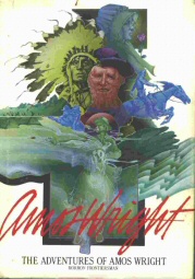 Amos Wright - the Adventures of Amos Wright Mormon Frontiersman