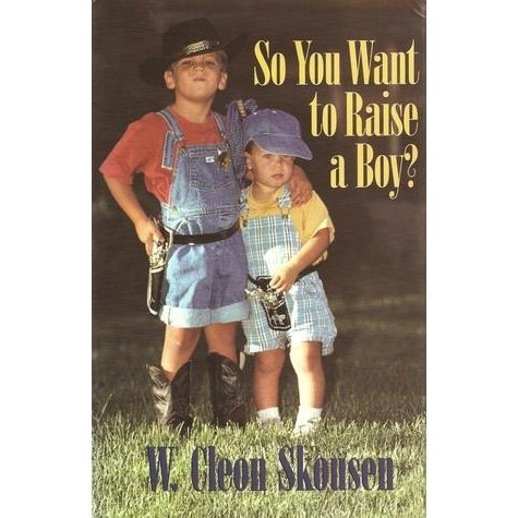 SO YOU WANT TO RAISE A BOY For Parents of Boys. a Readable, Skillful, Common-Sense Account of the Abc's of Child Psychology from Birth to Age 21, and the Xyz's of Parental Survival.