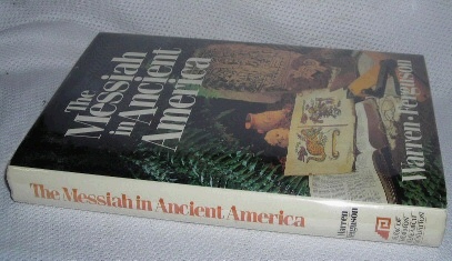 THE MESSIAH IN ANCIENT AMERICA