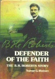 DEFENDER OF THE FAITH - THE B.H. ROBERTS STORY
