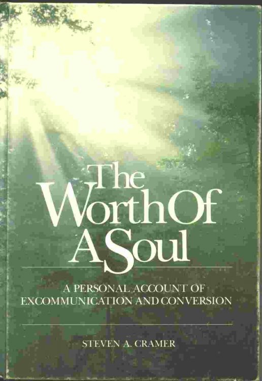 THE WORTH OF A SOUL - A Personal Account of Excommunication and Conversion