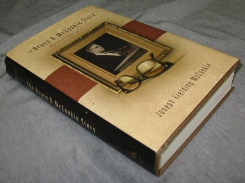 THE BRUCE R. MCCONKIE STORY: Reflections of a Son