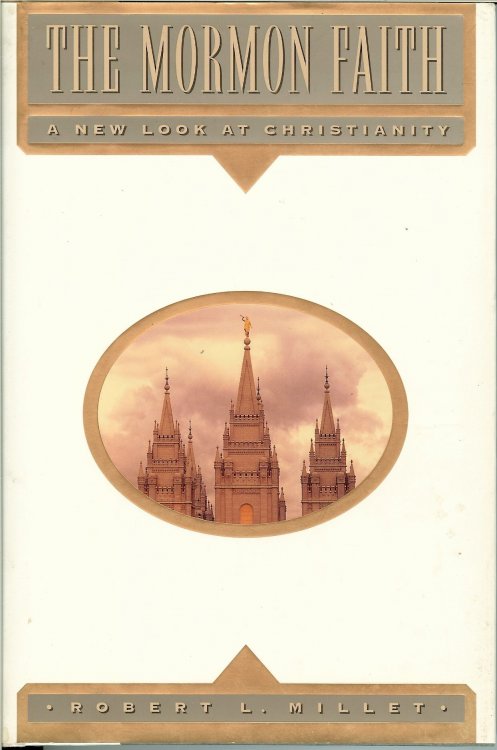 THE MORMON FAITH - A New Look at Christianity