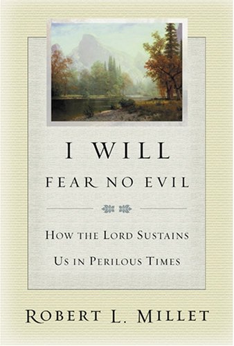 I WILL FEAR NO EVIL - How the Lord Sustains Us in Perilous Times