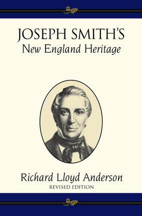 JOSEPH SMITH'S NEW ENGLAND HERITAGE - Influences of Grandfathers Solomon Mack and Asael Smith
