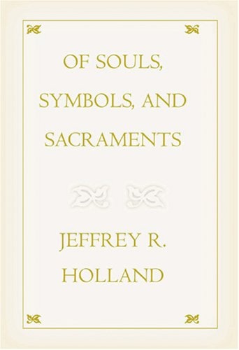 OF SOULS, SYMBOLS, AND SACRAMENTS