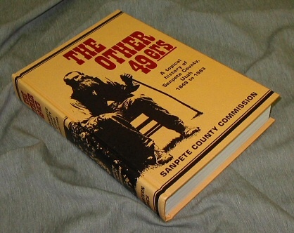 THE OTHER 49ERS - A Topical History of Sanpete County, Utah 1849 to 1983
