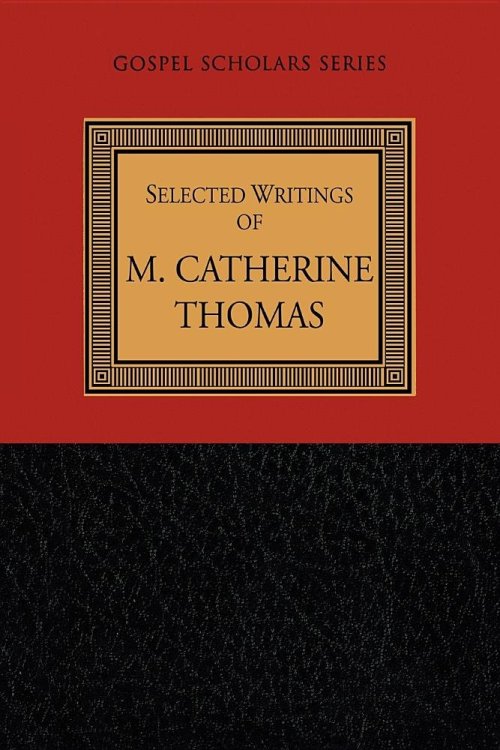 SELECTED WRITINGS OF M. CATHERINE THOMAS