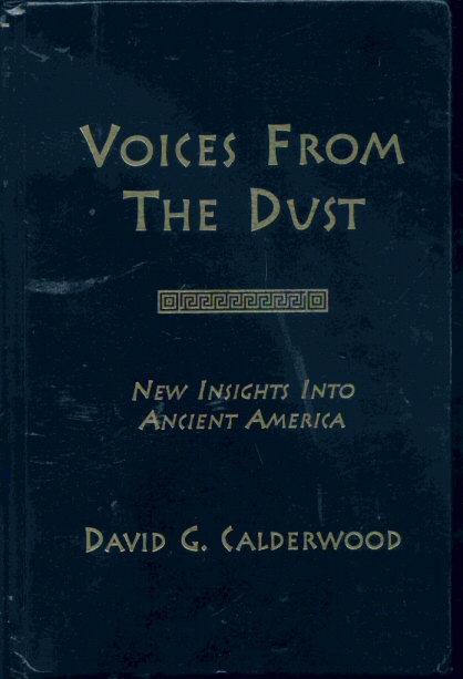 VOICES FROM THE DUST - New Insights Into Ancient America: a Comparative Evaluation of Early Spanish and Portuguese Chronicles, Archaeology An
