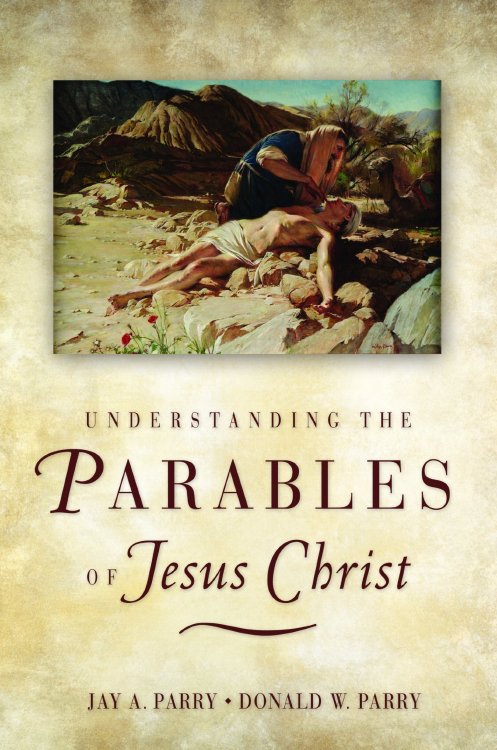 UNDERSTANDING THE PARABLES OF JESUS CHRIST