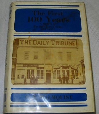 THE FIRST 100 YEARS - A HISTORY OF THE SALT LAKE TRIBUNE 1871-1971