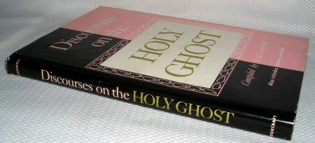 Discourses on the Holy Ghost; Also Lectures on Faith As Delivered At the School of the Prophets At Kirtland, Ohio