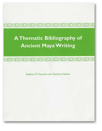 A THEMATIC BIBLIOGRAPHY OF ANCIENT MAYA WRITING
