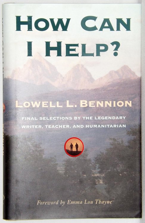 HOW CAN I HELP : FINAL SELECTIONS BY THE LEGENDARY WRITER, TEACHER & HUMANITARIAN