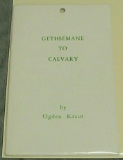 GETHSEMANE TO CALVARY
