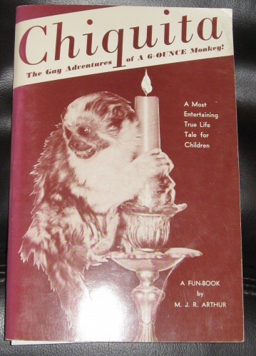 CHIQUITA THE GAY ADVENTURES OF A SIX-OUNCE MONKEY