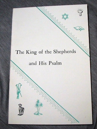THE KING OF THE SHEPHERDS AND HIS PSALM