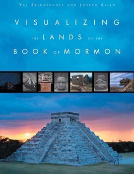 VISUALIZING THE LANDS OF THE BOOK OF MORMON