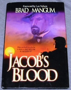 JACOB'S BLOOD - When Your Family is on the Line, to Whom, to Where and to What Does Your Loyalty Lie