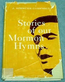 STORIES OF OUR MORMON HYMNS