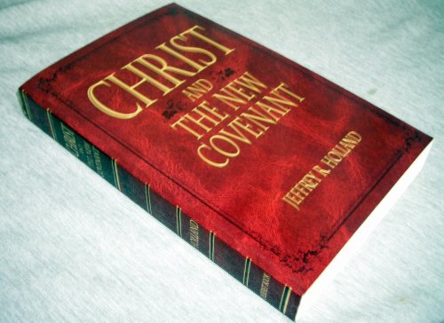 CHRIST AND THE NEW COVENANT - The Messianic Message of the Book of Mormon