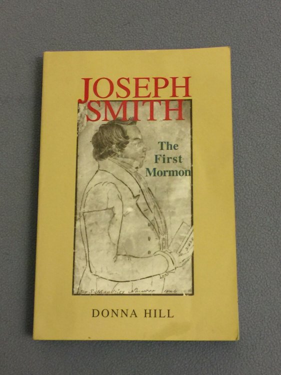 JOSEPH SMITH - The First Mormon - The Definitive Story of a Complex and Charismatic Man and the People Who Knew Him.
