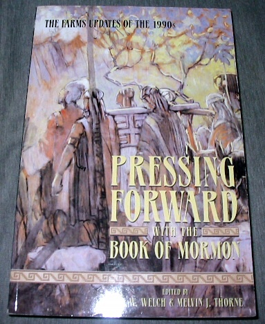 PRESSING FORWARD WITH THE BOOK OF MORMON - The Farms Updates of the 1990's