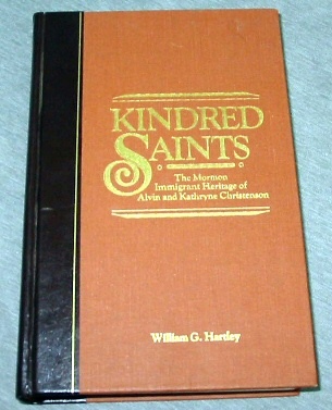 Kindred Saints - The Mormon Immigrant Heritage of Alvin and Kathryne Christenson