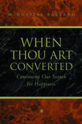 When Thou Art Converted - Continuing Our Search for Happiness