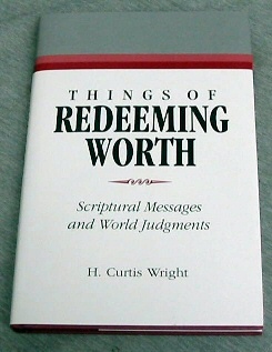 THINGS OF REDEEMING WORTH - Scriptural Messages and World Judgements