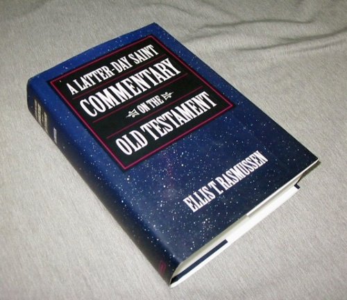 A LATTER-DAY SAINT COMMENTARY ON THE OLD TESTAMENT