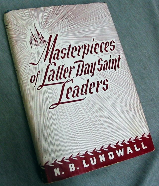 MASTERPIECES OF LATTER-DAY SAINT LEADERS - A compilation of Discourses and Writings of Prominent Leaders of the Church of Jesus Christ of Latter-day Saints.