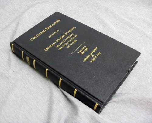 COLLECTED DISCOURSES - VOL 3 - Delivered by Wilford Woodruff, His Two Counselors, the Twelve Apostles and Others.