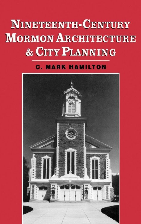 NINETEENTH-CENTURY MORMON ARCHITECTURE