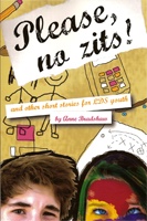 Please No Zits - And Other Short Stories for Lds Youth