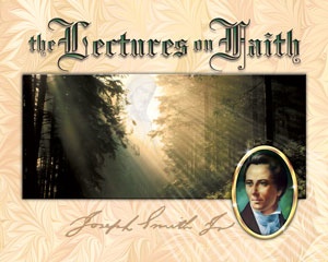 A Compilation Containing the Lectures on Faith; as Delivered at the School of the Prophets at Kirtland, Ohio with added references on the Godhead and the Holy Ghost