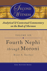 ANALYTICAL AND CONTEXTUAL COMMENTARY ON THE BOOK OF MORMON - VOL 6 - (Fourth Nephi through Moroni)