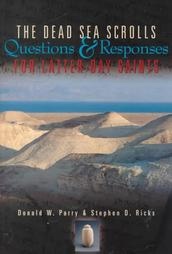 THE DEAD SEA SCROLLS - Questions and Responses for Latter-Day Saints