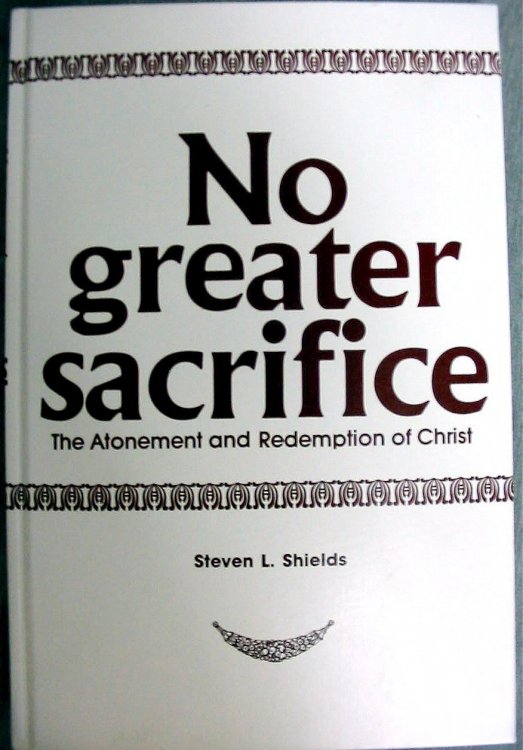 NO GREATER SACRIFICE - The Atonement and Redemption of Christ
