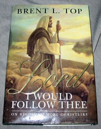 LORD I WOULD FOLLOW THEE - On Becoming More Christlike