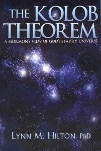 THE KOLOB THEOREM - A Mormon's View of God's Starry Universe