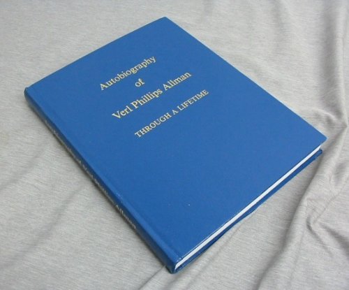 AUTOBIOGRAPHY OF VERL PHILLIPS ALLMAN - Through a Lifetime