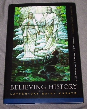 BELIEVING HISTORY - Latter-day Saint Essays