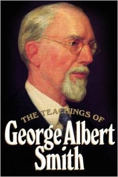 THE TEACHINGS OF GEORGE ALBERT SMITH