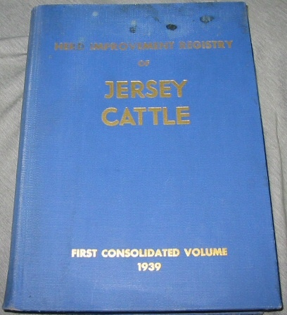 THE HERD IMPROVEMENT REGISTRY OF JERSEY CATTLE - Containing all Herd Averages and Individual Records Accepted from July 1, 1928 to December 31, 1938.