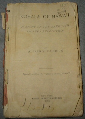 KOHALA OF HAWAII - A Story of the Sandwich Islands Revolution