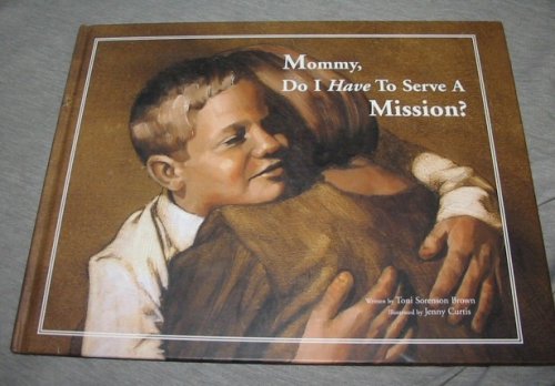 Mommy, Do I Have to Serve a Mission