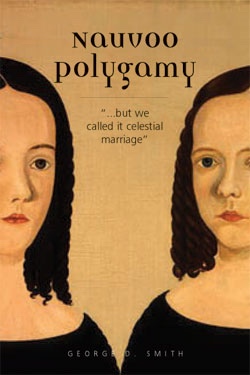 NAUVOO POLYGAMY - But We Called it Celestial Marriage.