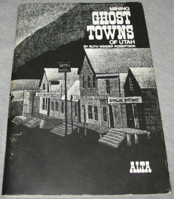 Mining Ghost Towns of Utah -